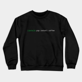pip install coffee Crewneck Sweatshirt